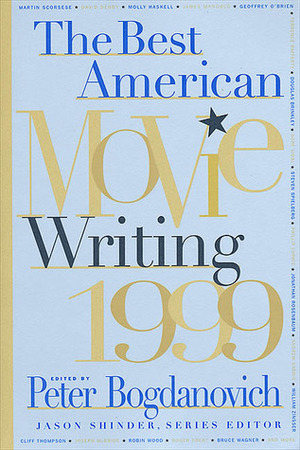 The Best American Movie Writing 1999 by Peter Bogdanovich, Jason Shinder