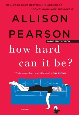 How Hard Can It Be? by Allison Pearson