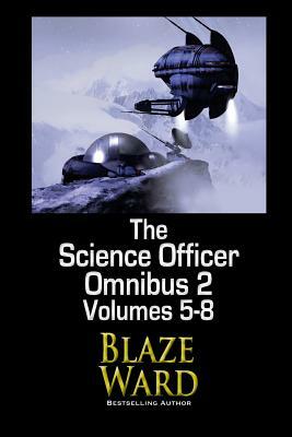 The Science Officer Omnibus 2 by Blaze Ward