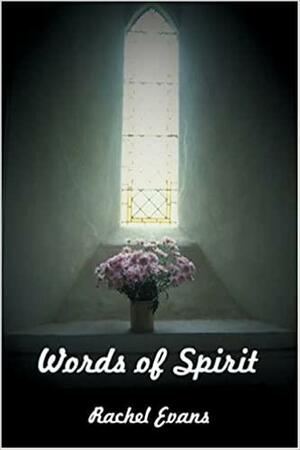 Words of Spirit by Rachel Evans