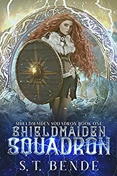 Shieldmaiden Squadron by S.T. Bende