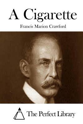 A Cigarette by F. Marion Crawford