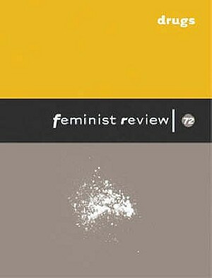 Feminist Review Issue 72: Drugs by 