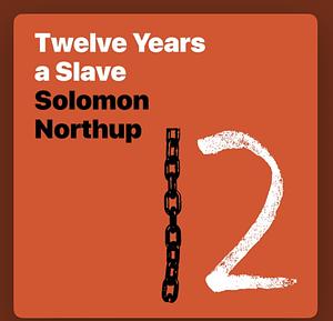 Twelve Years a Slave by Solomon Northup