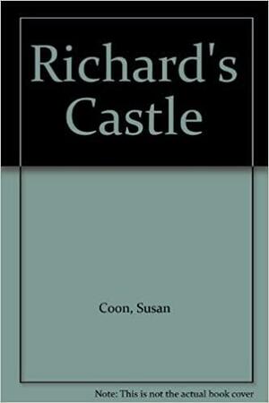 Richard's Castle by Susan Coon
