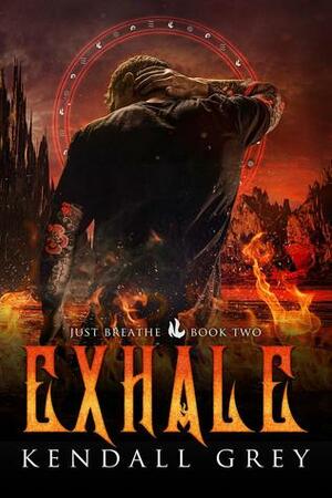 Exhale by Kendall Grey