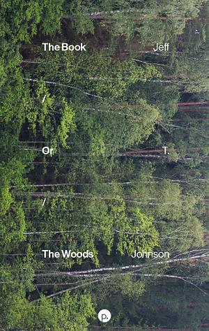 The Book / Or / The Woods by Jeff T. Johnson