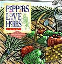 Peppers Love Herbs: A Fresh from the Garden Cookbook by Ruth Bass