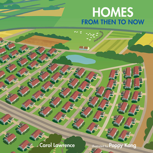 Homes: From Then to Now by Carol Lawrence