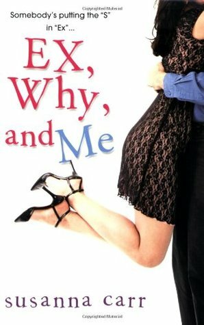 Ex, Why, and Me by Susanna Carr