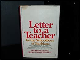 Letter to a Teacher by Schoolboys of Barbini by John Holt, Robert Coles, Barbini