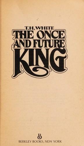 The Once and Future King by Terence Hanbury White