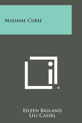 Madame Curie by Eileen Bigland