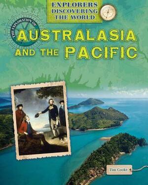 The Exploration of Australasia and the Pacific by Tim Cooke