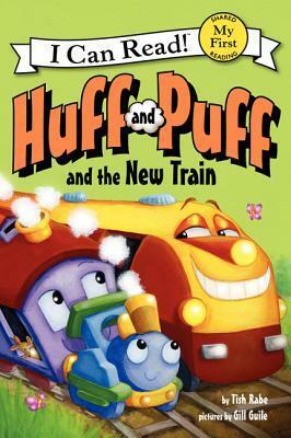 Huff and Puff and the New Train by Tish Rabe, Gill Guile