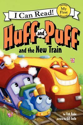 Huff and Puff and the New Train by Gill Guile, Tish Rabe