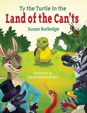 Ty the Turtle in the Land of the Can'ts by Susan Rutledge