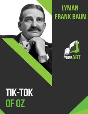 Tik-Tok of Oz by L. Frank Baum