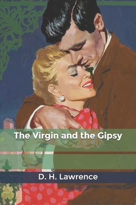 The Virgin and the Gipsy by D.H. Lawrence