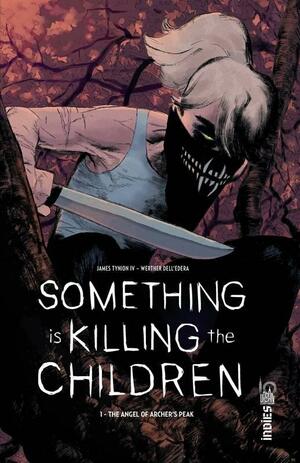Something is Killing the Children : The angel of Archer's Peak by James Tynion IV