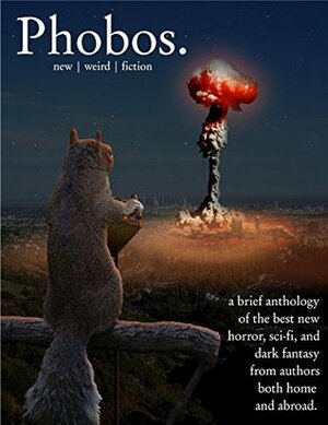 Phobos Magazine 3: Troublemake: weird | fiction by Siobhan Gallagher, A.C. Wise, Amanda Davis, Brian Justus, Ron Sanders, Chris Kuriata, Luke St. Germaine, Chris Riley, Robert Corry, Tim Major, Heather Ratcliff