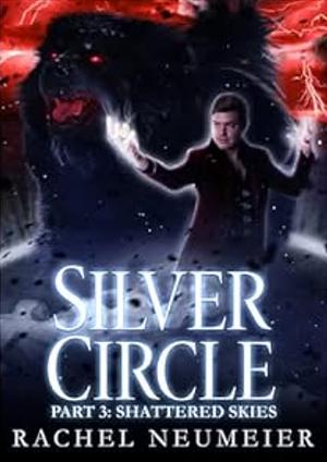 Silver Circle: Shattered Skies by Rachel Neumeier