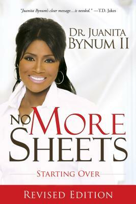 No More Sheets: Starting Over by Juanita Bynum