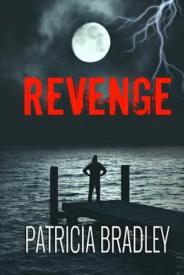Revenge: A Romantic Suspense Novella by Patricia Bradley