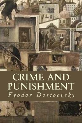 Crime and Punishment by Fyodor Dostoevsky