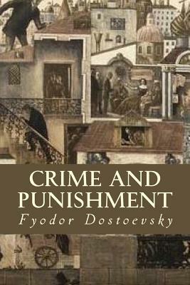 Crime and Punishment by Fyodor Dostoevsky