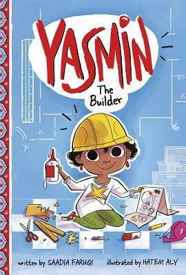Yasmin the Builder by Hatem Aly, Saadia Faruqi
