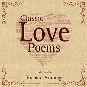 Classic Love Poems by Richard Armitage