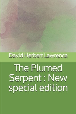 The Plumed Serpent: New special edition by D. H. Lawrence