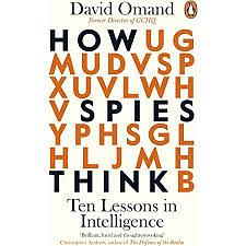 How Spies Think: Ten Lessons in Intelligence by David Omand