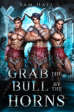 Grab the Bull by the Horns by Sam Hall