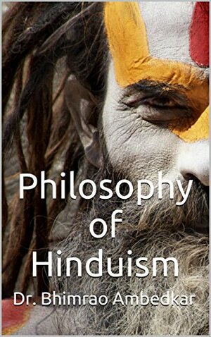 Philosophy of Hinduism by B.R. Ambedkar