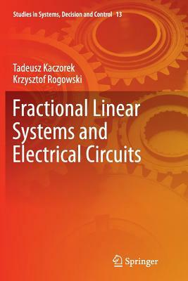 Fractional Linear Systems and Electrical Circuits by Tadeusz Kaczorek, Krzysztof Rogowski