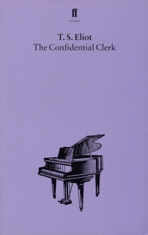 The Confidential Clerk by T.S. Eliot