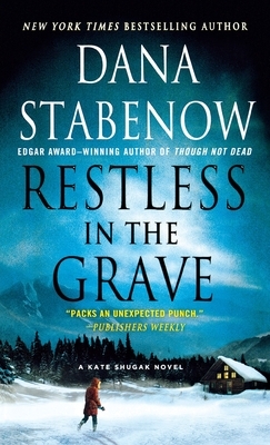 Restless in the Grave: A Kate Shugak Novel by Dana Stabenow