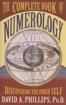 The Complete Book of Numerology by David A. Phillips