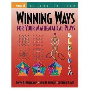 Winning Ways for Your Mathematical Plays, Volume 4 by Richard K. Guy, John H. Conway, Elwyn R. Berlekamp