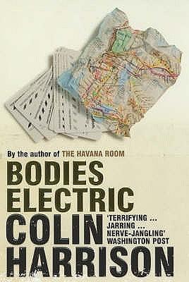 Bodies Electric by Colin Harrison