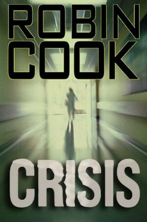 Crisis by Robin Cook