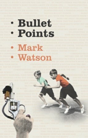 Bullet Points by Mark Watson