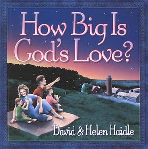 How Big is God's Love? by Helen Haidle