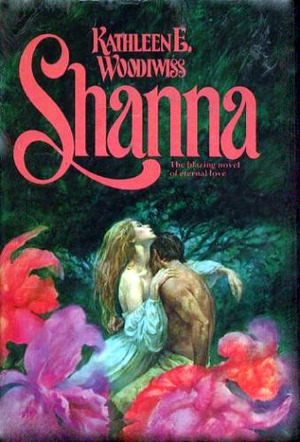 Shanna by Kathleen E. Woodiwiss, Woodiwiss Kathleen