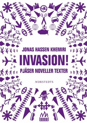 Invasion!: Pjäser noveller texter by Jonas Hassen Khemiri