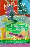 Bet They'll Miss Us When We're Gone by Marianne Wiggins