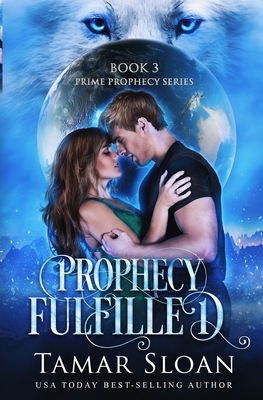 Prophecy Fulfilled by Tamar Sloan
