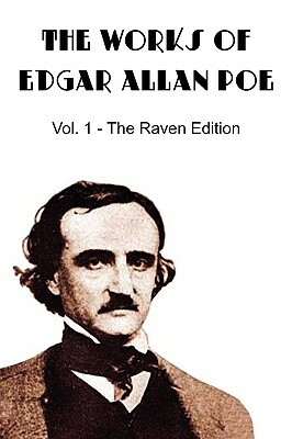 The Works of Edgar Allan Poe, the Raven Edition - Vol. 1 by Edgar Allan Poe
